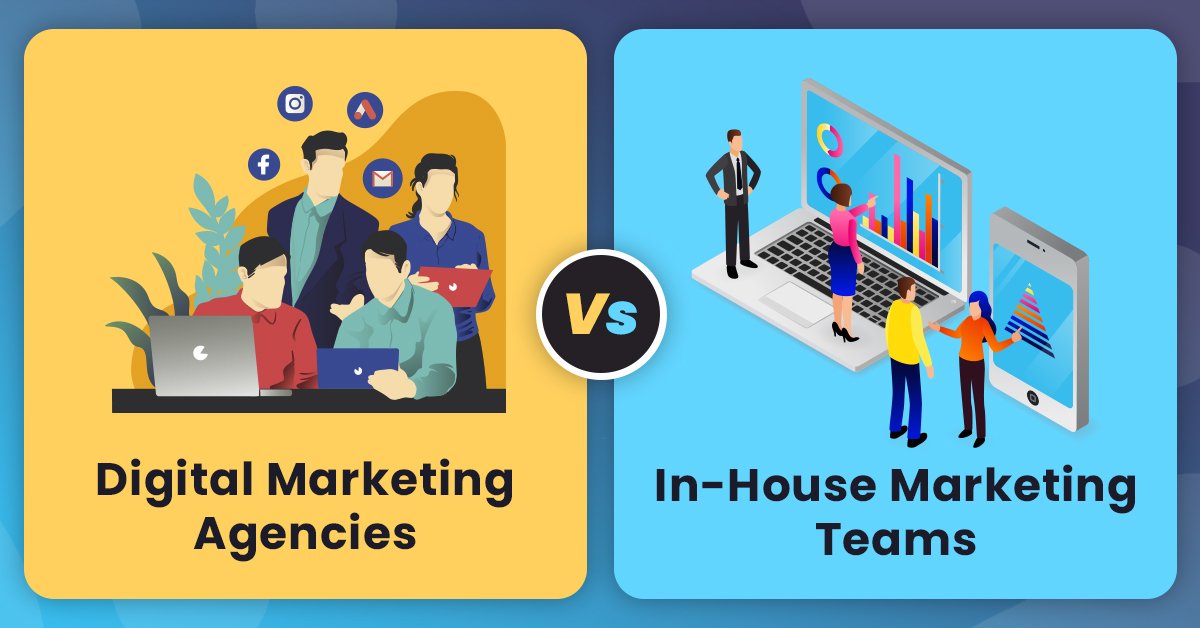 Digital Marketing Agency vs In-House Team