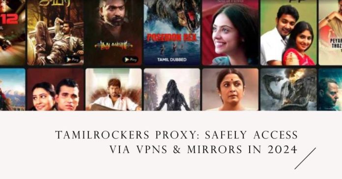 Tamilrockers Proxy and Mirror Sites List 2024: Access Tamilrockers Movies and TV Shows