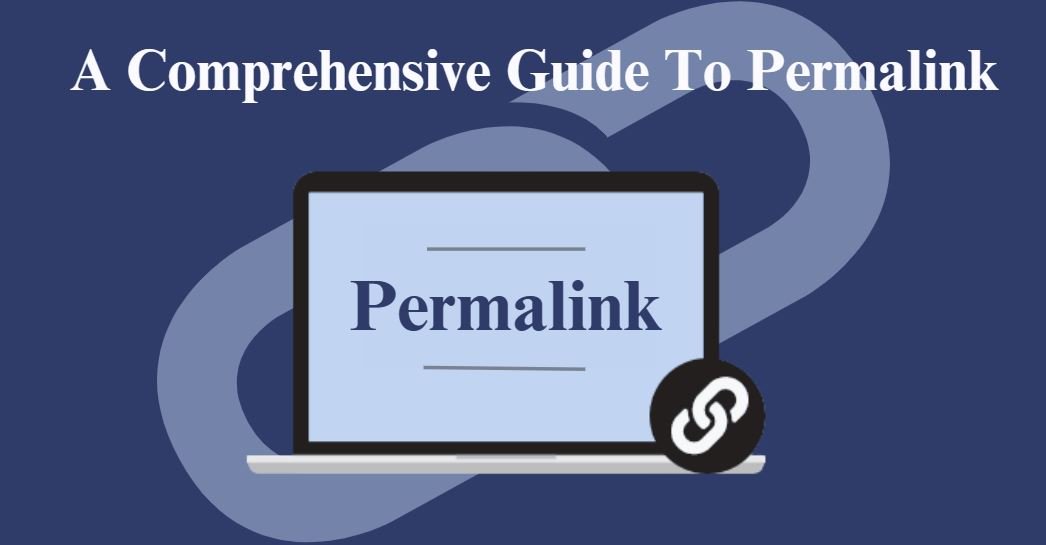 Understanding Permalinks: A Comprehensive Guide